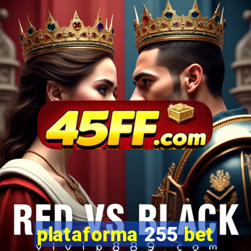 plataforma 255 bet